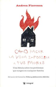 portada Como Hacer la Vida Imposible a tus Padre (Otros Integral) (in Spanish)