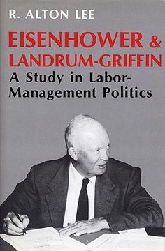 portada eisenhower & landrum-griffin: a study in labor-management politics (en Inglés)