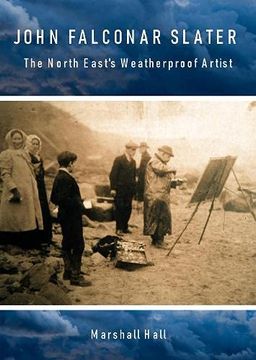 portada John Falconar Slater: The North East'S Weatherproof Artist (en Inglés)