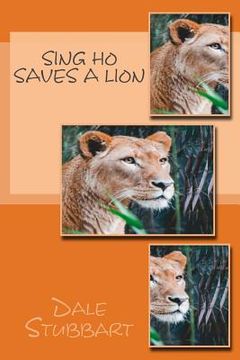 portada Sing Ho Saves a Lion (en Inglés)