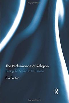 portada The Performance of Religion: Seeing the Sacred in the Theatre