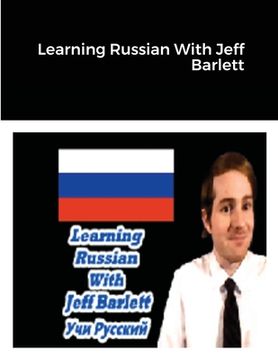 portada Learning Russian With Jeff Barlett (Учи русский) (en Inglés)