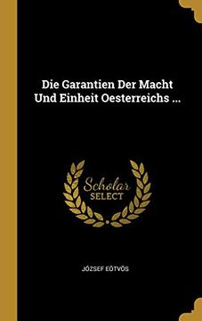 portada Die Garantien Der Macht Und Einheit Oesterreichs ... (en Alemán)