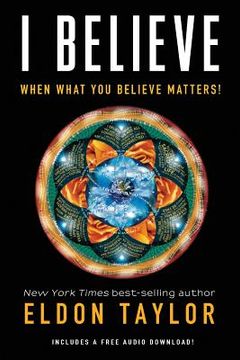 portada I Believe: When What You Believe Matters! (in English)