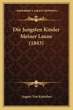 portada Die Jungsten Kinder Meiner Laune (1843) (en Alemán)