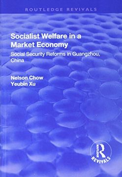 portada Socialist Welfare in a Market Economy: Social Security Reforms in Guangzhou, China (in English)