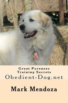 portada Great Pyrenees Training Secrets: Obedient-Dog.net (en Inglés)