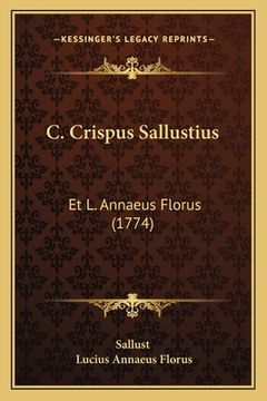 portada C. Crispus Sallustius: Et L. Annaeus Florus (1774) (en Latin)