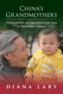 portada China'S Grandmothers: Gender, Family, and Ageing From Late Qing to Twenty-First Century (en Inglés)