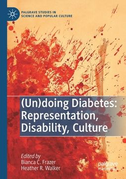 portada (Un)Doing Diabetes: Representation, Disability, Culture 