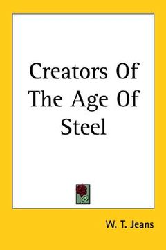 portada creators of the age of steel