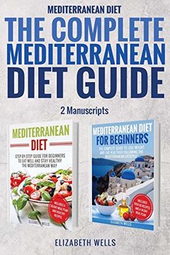 portada Mediterranean Diet: The Complete Mediterranean Diet Guide - 2 Manuscripts: Mediterranean Diet, Mediterranean Diet for Beginners (en Inglés)