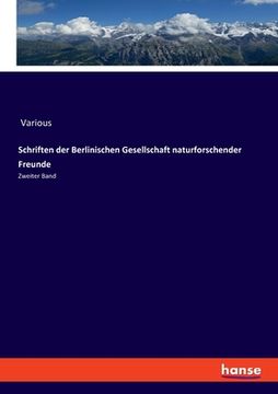 portada Schriften der Berlinischen Gesellschaft naturforschender Freunde: Zweiter Band (in German)
