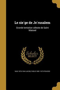 portada Le siège de Jérusalem: Grande tentation céleste de Saint Matorel (in French)