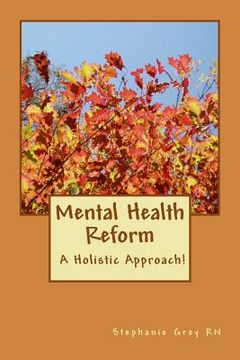 portada Mental Health Reform: A Holistic Approach! (en Inglés)