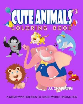 portada Cute Animals Coloring Book Vol.3: The Coloring Book for Beginner with Fun, and Relaxing Coloring Pages, Crafts for Children