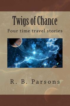portada Twigs of Chance: Four time travel stories (in English)