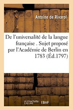 portada de L'Universalite de La Langue Francaise . Sujet Propose Par L'Academie de Berlin En 1783 (Sciences Sociales) (French Edition)