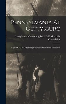 portada Pennsylvania At Gettysburg: Report Of The Gettysburg Battlefield Memorial Commission (en Inglés)