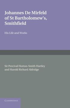 portada Johannes de Mirfeld of st Bartholomew's, Smithfield: His Life and Works (in English)