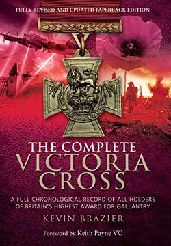 portada The Complete Victoria Cross: A Full Chronological Record of All Holders of Britain's Highest Award for Gallantry (en Inglés)