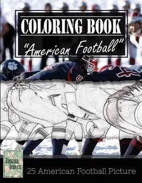 portada American Football Sketch Gray Scale Photo Adult Coloring Book, Mind Relaxation Stress Relief: Just added color to release your stress and power brain (en Inglés)