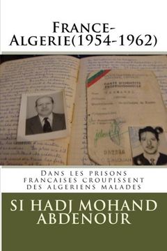 portada France-Algerie(1954-1962): Dans les prisons francaises croupissent des algeriens malades (French Edition)