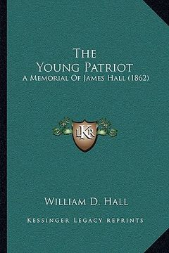 portada the young patriot: a memorial of james hall (1862) (in English)