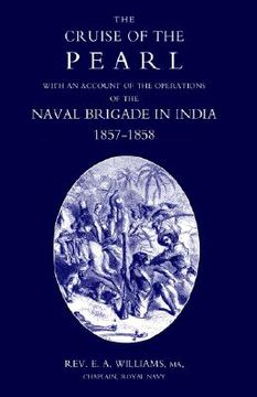 portada cruise of the pearl with an account of the operations of the naval brigade in india