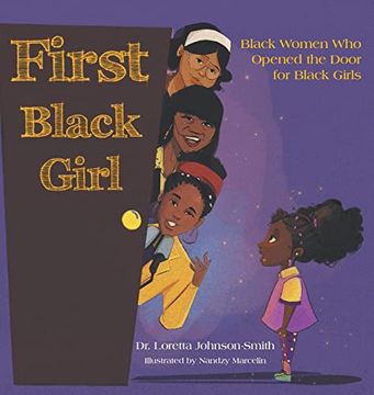 portada First Black Girl: Black Women who Opened the Door for Black Girls (en Inglés)