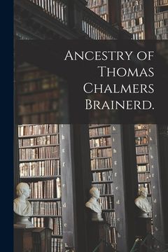 portada Ancestry of Thomas Chalmers Brainerd. (en Inglés)