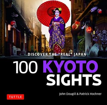 portada 100 Kyoto Sights: Discover the "Real Kyoto" (en Inglés)