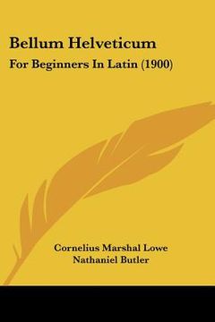 portada bellum helveticum: for beginners in latin (1900) (en Inglés)