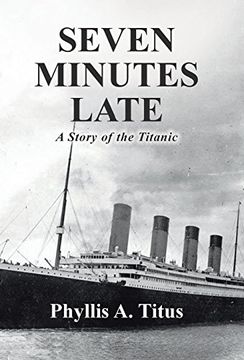 portada Seven Minutes Late: A Story of the Titanic (en Inglés)