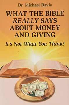 portada What the Bible Really Says About Money and Giving: It's not What you Think! (en Inglés)