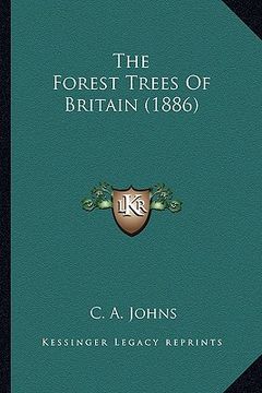portada the forest trees of britain (1886) the forest trees of britain (1886) (en Inglés)