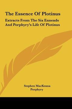 portada the essence of plotinus the essence of plotinus: extracts from the six enneads and porphyry's life of plotinuextracts from the six enneads and porphyr