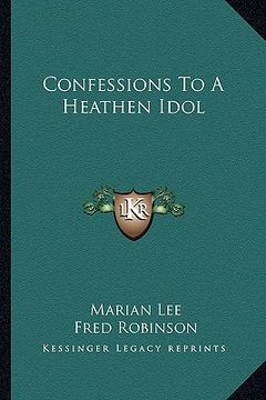 portada confessions to a heathen idol (in English)
