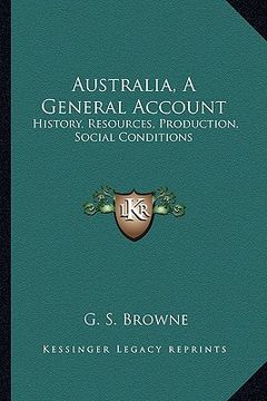 portada australia, a general account: history, resources, production, social conditions