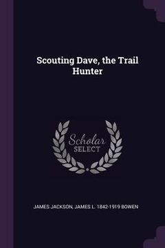 portada Scouting Dave, the Trail Hunter (en Inglés)