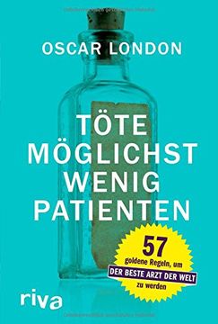 portada Töte möglichst wenig Patienten: 57 goldene Regeln, um der beste Arzt der Welt zu werden (in German)