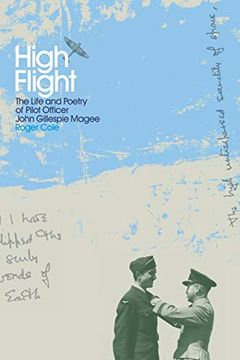 portada High Flight: The Life and Poetry of Pilot Officer John Gillespie Magee (en Inglés)
