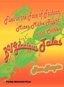 portada Flies in the Face of Fashion, Mites Make Right and Other Bugdacious Tales (en Inglés)