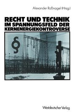 portada Recht Und Technik Im Spannungsfeld Der Kernenergiekontroverse: Mit Beitr. Von Dieter Czajka (en Alemán)
