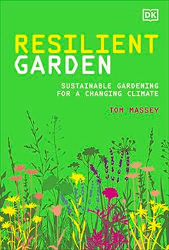 portada Resilient Garden: Sustainable Gardening for a Changing Climate 