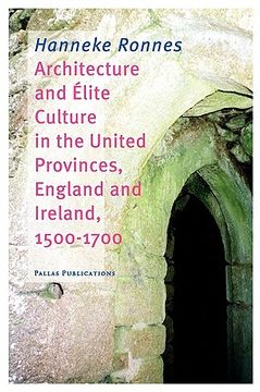portada architecture and elite culture in the united provinces, england and irland, 1500-1700 (en Inglés)