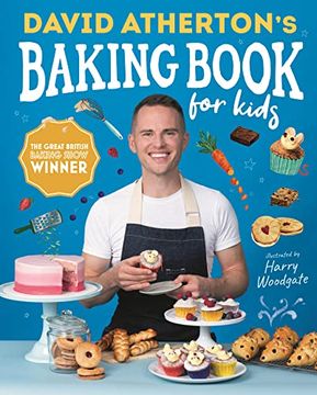 portada David Atherton’S Baking Book for Kids: Delicious Recipes for Budding Bakers (Bake, Make and Learn to Cook) (en Inglés)