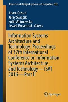 portada Information Systems Architecture and Technology: Proceedings of 37th International Conference on Information Systems Architecture and Technology - Isa (en Inglés)