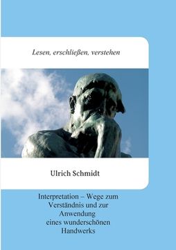 portada Lesen, erschließen, verstehen: Interpretation - Wege zum Verständnis und zur Anwendung eines wunderschönen Handwerks