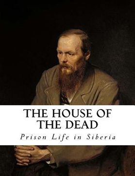 portada The House of the Dead: Prison Life in Siberia (en Inglés)